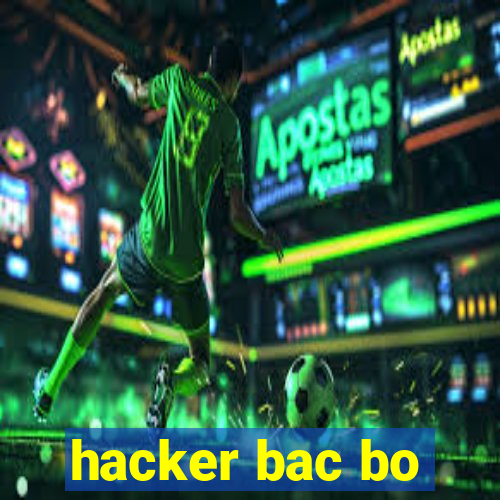 hacker bac bo